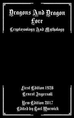 Dragons And Dragon Lore: Cryptozoology and Mythology 1