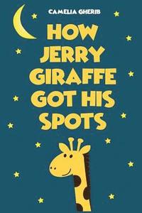 bokomslag Children Book: How Jerry Giraffe Got His Spots