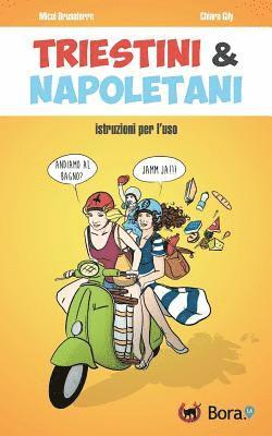 Triestini e Napoletani: istruzioni per l'uso 1