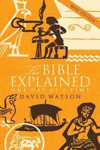 bokomslag The Bible Explained One Day at a Time: Basic Edition