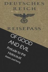 bokomslag Of Good and Evil: Prelude to the Holocaust