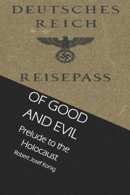 Of Good and Evil: Prelude to the Holocaust 1