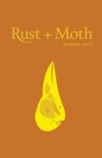 bokomslag Rust + Moth: Summer 2017