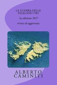 bokomslag LA GUERRA DELLE FALKLAND 1982- 2a edizione 2017, rivista ed aggiornata