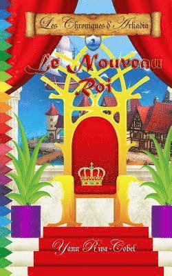 Yann Riva-Cobel - Le Nouveau Roi (Les Chroniques d'Arkadia t. 2), Häftad