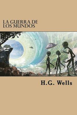 La Guerra de los Mundos (Spanish Edition) 1
