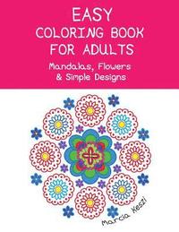 bokomslag Easy Coloring Book For Adults: Mandalas, Flowers & Simple Designs