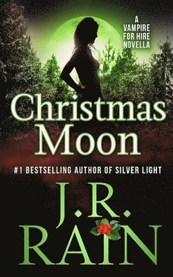 J R Rain, J. R. Rain, J.R. Rain - Christmas Moon, Häftad