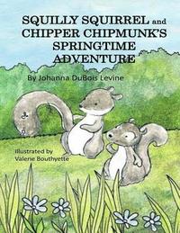 bokomslag SQUILLY SQUIRREL and CHIPPER CHIPMUNK'S SPRINGTIME ADVENTURE