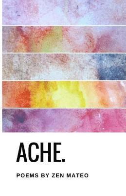 Zen Mateo - ache.: poems by zen mateo, Häftad