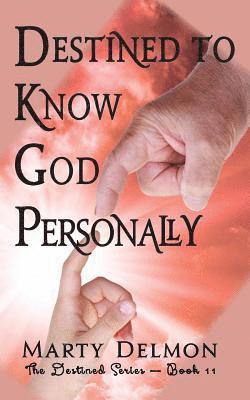 Destined to Know God Personally 1