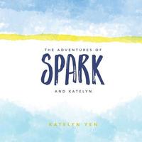 bokomslag Adventures of Spark and Katelyn