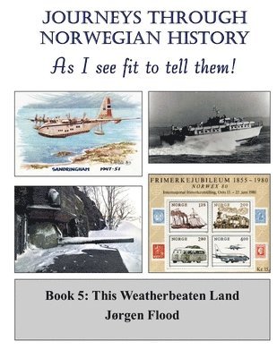 bokomslag Journeys Through Norwegian History - Book 5: This Weatherbeaten Land