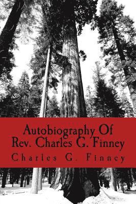 Charles G. Finney - Autobiography Of Rev. Charles G. Finney, Häftad