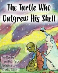 bokomslag The Turtle Who Outgrew His Shell