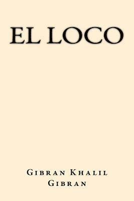 El Loco (Spanish Edition) 1