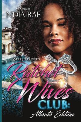 Ratchet Wives Club: Atlanta Edition 1