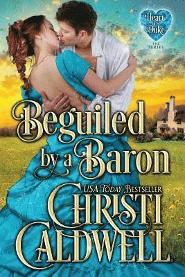 Christi Caldwell - Beguiled by a Baron, Häftad