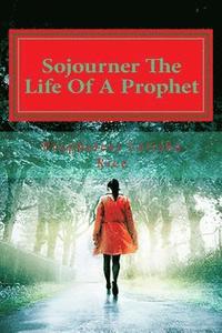 bokomslag Sojourner The Life Of A Prophet