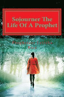 Sojourner The Life Of A Prophet 1