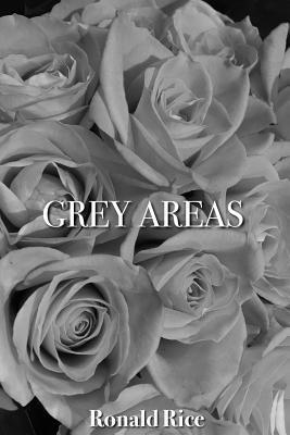 Ronald Rice - Grey Areas, Häftad