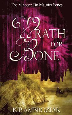 Wrath for Bone: The Vincent Du Maurier Series, Book 2 1