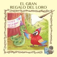 bokomslag El Gran Regalo Del Loro