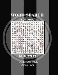 bokomslag Word Search For Adult 50 Puzzles All Answer: Word Search Large Print 50 Puzzles