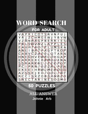 Word Search For Adult 50 Puzzles All Answer: Word Search Large Print 50 Puzzles 1
