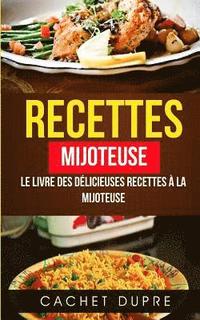 bokomslag Recettes: Mijoteuse: Le Livre des Délicieuses Recettes à la Mijoteuse