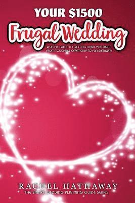 Rachel Hathaway - Your $1500 Frugal Wedding, Häftad