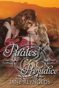 bokomslag Pirates & Prejudice: Book 5 of The Swashbuckling Romance Series