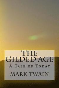 bokomslag The Gilded Age: A Tale of Today