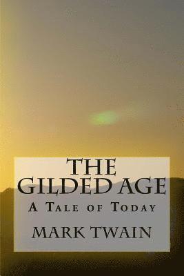 bokomslag The Gilded Age: A Tale of Today