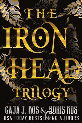 The Iron Head Trilogy: Omnibus 1