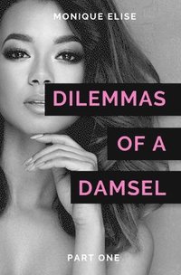 bokomslag Dilemmas of a Damsel: Part I