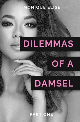 bokomslag Dilemmas of a Damsel: Part I