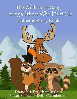 The Wilderness Gang: Loving Others Who Hurt Us Coloring Story Book 1