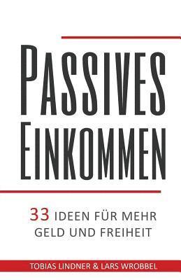 Passives Einkommen: 33 Ideen für mehr Geld und Freiheit 1