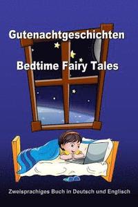 bokomslag Gutenachtgeschichten. Bedtime Fairy Tales. Zweisprachiges Buch in Deutsch und Englisch