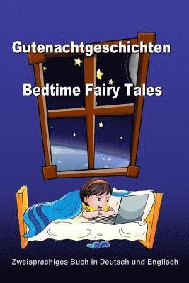 Gutenachtgeschichten. Bedtime Fairy Tales. Zweisprachiges Buch in Deutsch und Englisch 1