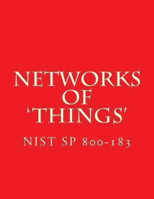 National Institute of Standards and Tech - NIST SP 800-183 Networks of 'Things': 800-183, Häftad