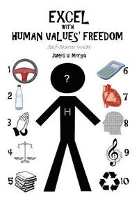 bokomslag Excel With Human Value's Freedom: Self Starter Inside