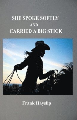 She spoke softly and carried a big stick 1