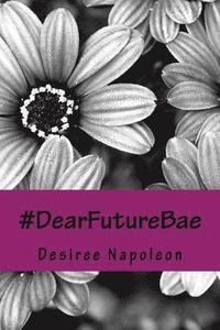 bokomslag #DearFutureBae...: or How a Poor Righteous Teacher Survives Heartbreak
