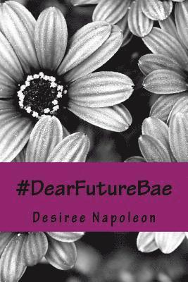 #DearFutureBae...: or How a Poor Righteous Teacher Survives Heartbreak 1