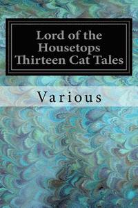 bokomslag Lord of the Housetops Thirteen Cat Tales