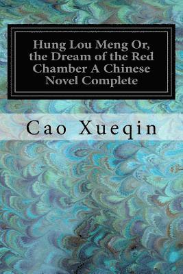 Hung Lou Meng Or, the Dream of the Red Chamber A Chinese Novel Complete 1