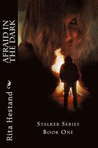 bokomslag Afraid in the Dark: Stalker Series Book One