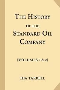 bokomslag The History of the Standard Oil Company [Complete, Volumes 1 & 2]